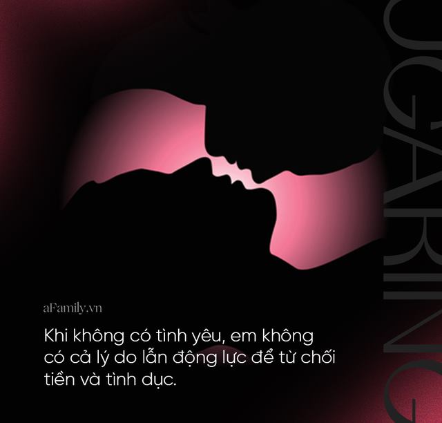 Tâm sự của một Sugar baby 25 tuổi: “Khi không có tình yêu, chẳng có lý do gì để em từ chối tình dục và lợi ích!”